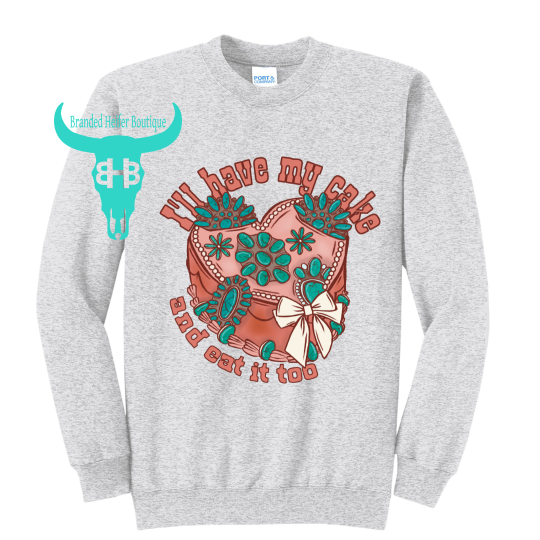 Crew Neck - I'll Have My Cake and Eat it Too - BHB Semi-EXCLUSIVE Crew