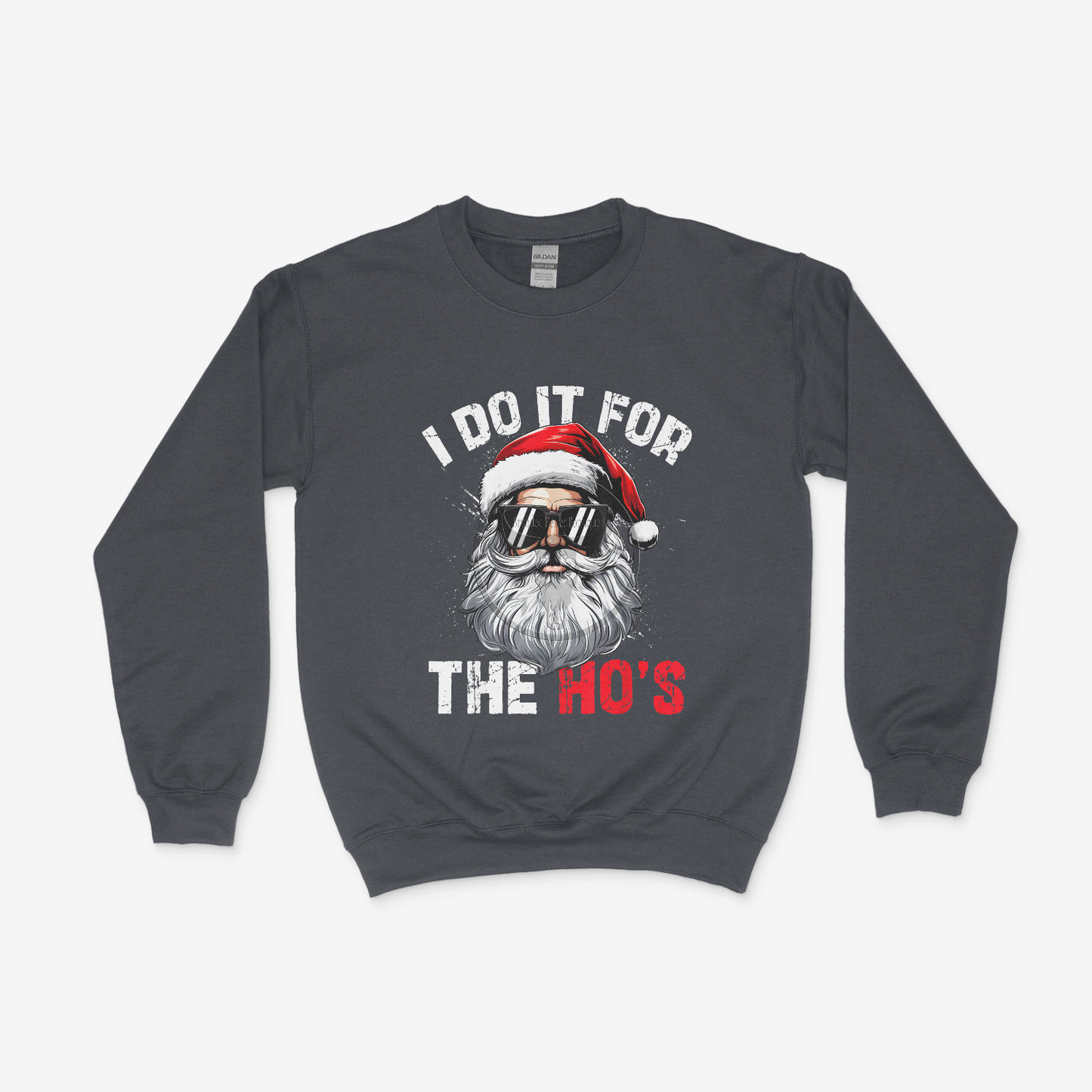 I Do It for the Ho's Crewneck or Hoodie