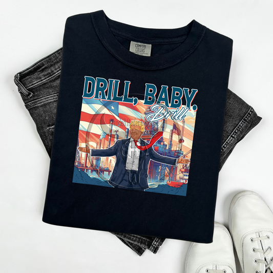 Drill Baby Drill T-Shirt