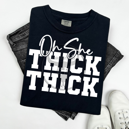 Oh She Thick Thick T-Shirt