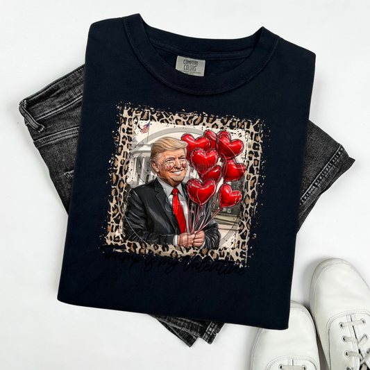 Trump Is My Valentine T-Shirt