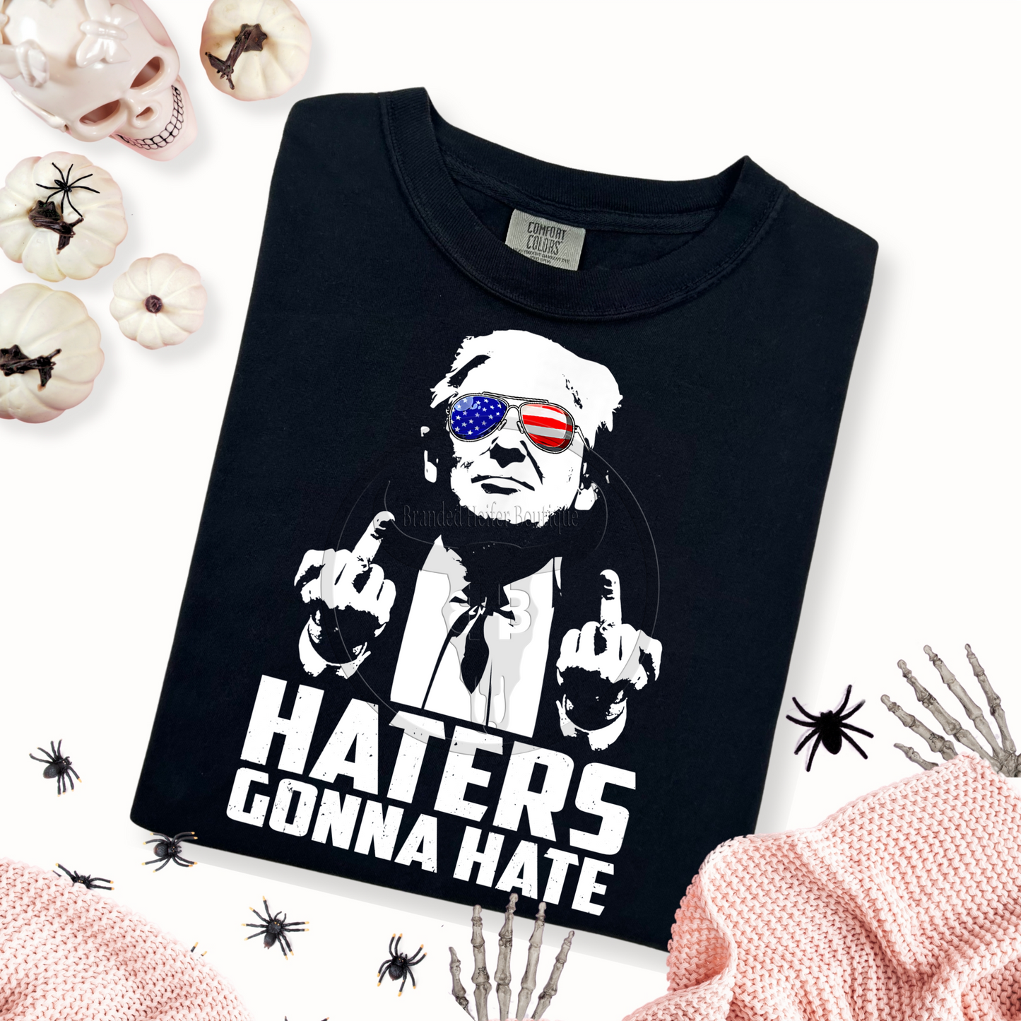 Haters Gonna Hate T-Shirt